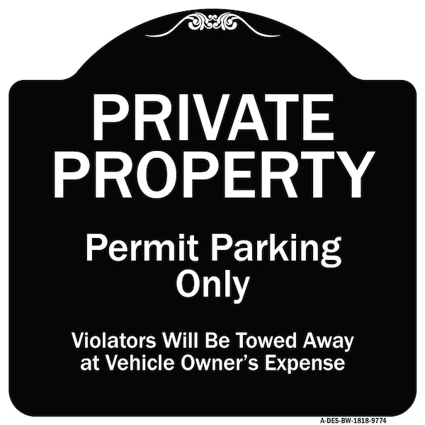 Designer Series-Private Property Permit Parking Violators Will Be Towed A, 18" x 18", BW-1818-9774